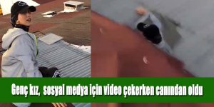 Sosyal medya için video çekerken canından oldu