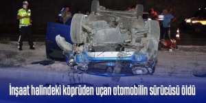 İnşaat halindeki köprüden uçan otomobilin sürücüsü hayatını kaybetti