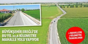 Büyükşehir Ereğli’de Bu Yıl 22,6 Kilometre Mahalle Yolu Yapıyor