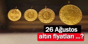 26 Ağustos altın fiyatları