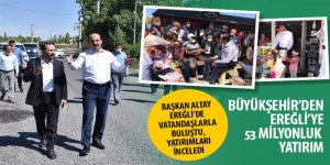 Başkan Altay Ereğli’de Vatandaşlarla Buluştu, Yatırımları İnceledi