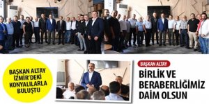 Başkan Altay İzmir’deki Konyalılarla Buluştu