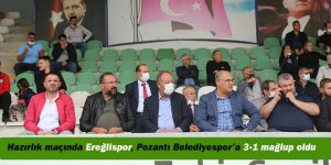 Hazırlık maçında Ereğlispor, Pozantı Belediyespor’a 3-1 mağlup oldu