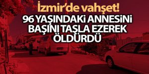 Vahşet: 96 yaşındaki annesinin, başını taşla ezerek öldürdü