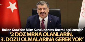 Bakan Koca: 'Şu an 2 doz mRNA aşısı olanların 3. doz aşı olmalarını gerektiren bir durum yok'