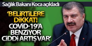 Sağlık Bakanı Koca: 'Belirtileri Covid-19'a benzeyen enfeksiyonlarda ciddi artış var'