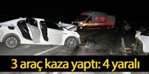 3 araç kaza yaptı: 4 yaralı