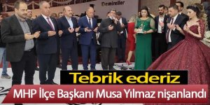 MHP İlçe Başkanı Musa Yılmaz nişanlandı