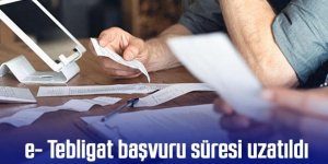 e- Tebligat başvuru süresi uzatıldı