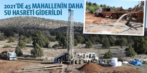 2021’de 45 Mahallenin Daha Su Hasreti Giderildi