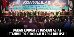 Bakan Kurum ve Başkan Altay İstanbul’daki Konyalılarla Buluştu