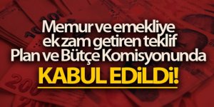 Memur ve emekliye ek zam getiren kanun teklifi Plan ve Bütçe Komisyonunda kabul edildi