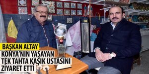 Başkan Altay Konya’nın Yaşayan Tek Tahta Kaşık Ustasını Ziyaret Etti