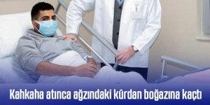 Kahkaha atınca ağzındaki kürdan boğazına kaçtı