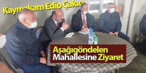 Kaymakam Edip Çakıcı Aşağıgöndelen Mahallesini Ziyaret Etti