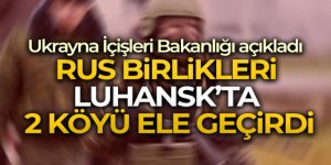 Rus birlikleri, Luhansk'ta 2 köyü ele geçirdi