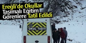 Ereğli'de Okullar Taşımalı Eğitim Görenlere Tatil Edildi