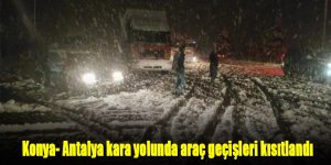 Konya- Antalya kara yolunda araç geçişleri kısıtlandı