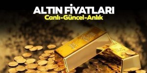 Altın fiyatları son dakika gelişmeler