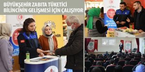 Büyükşehir Zabıta Tüketici Bilincinin Gelişmesi İçin Çalışıyor