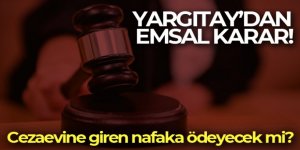 Cezaevine düşmek nafakadan kurtarmaz