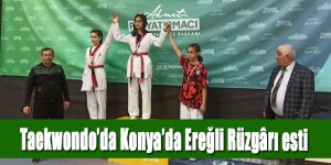  Taekwondo’da Konya’da Ereğli Rüzgârı esti