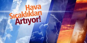 Hava Sıcaklıkları Artıyor!