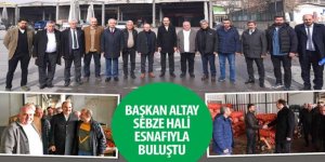 Başkan Altay Sebze Hali Esnafıyla Buluştu