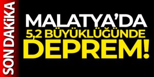 Malatya'da 5,2 büyüklüğünde deprem