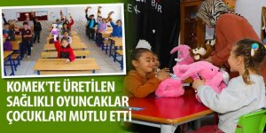 KOMEK’te Üretilen Sağlıklı Oyuncaklar Çocukları Mutlu Etti