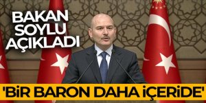 Bakan Soylu açıkladı! 'Bir baron daha içeride'