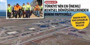 Başkan Altay Yeni Cephanelik İnşaatını İnceledi