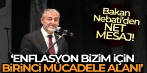 Hazine ve Maliye Bakanı Nebati: 'Enflasyon bizim için birinci mücadele alanı'