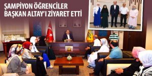 Şampiyon Öğrenciler Başkan Altay’ı Ziyaret Etti