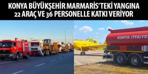 Konya Büyükşehir Marmaris’teki Yangına 22 Araç ve 36 Personelle Katkı Veriyor
