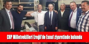 CHP Milletvekilleri Ereğli’de Esnaf ziyaretinde bulundu