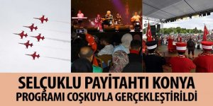 “Selçuklu Payitahtı Konya” Programı Coşkuyla Gerçekleştirildi