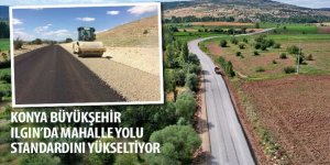 Konya Büyükşehir Ilgın’da Mahalle Yolu Standardını Yükseltiyor