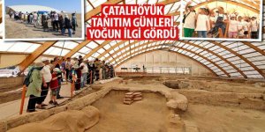 Çatalhöyük Tanıtım Günleri Yoğun İlgi Gördü