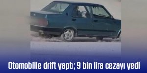 Otomobille drift yaptı; 9 bin lira cezayı yedi