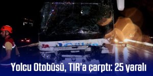 Yolcu Otobüsü, TIR’a çarptı: 25 yaralı