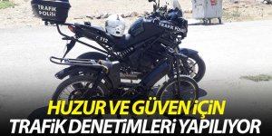 HUZUR VE GÜVEN İÇİN TRAFİK DENETİMLERİ YAPILIYOR