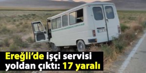Ereğli’de işçi servisi yoldan çıktı: 17 yaralı