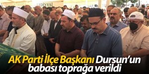 AK Parti İlçe Başkanı Dursun’un babası toprağa verildi