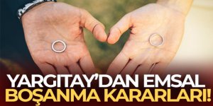 Yargıtay'dan emsal boşanma kararları...