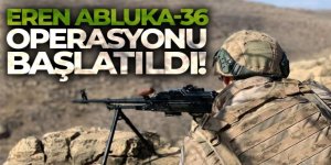 Eren Abluka-36 operasyonu başlatıldı!