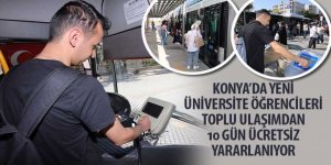 Konya’da Yeni Üniversite Öğrencileri Toplu Ulaşımdan 10 Gün Ücretsiz Yararlanıyor