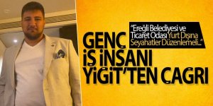 Genç İş İnsanı Yiğit’ten Çağrı