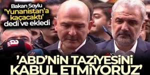 İçişleri Bakanı Soylu: 'ABD Büyükelçiliğinin taziyesini kabul etmiyoruz'