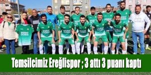 Temsilcimiz Ereğlispor 3 Puanı 3 golle aldı